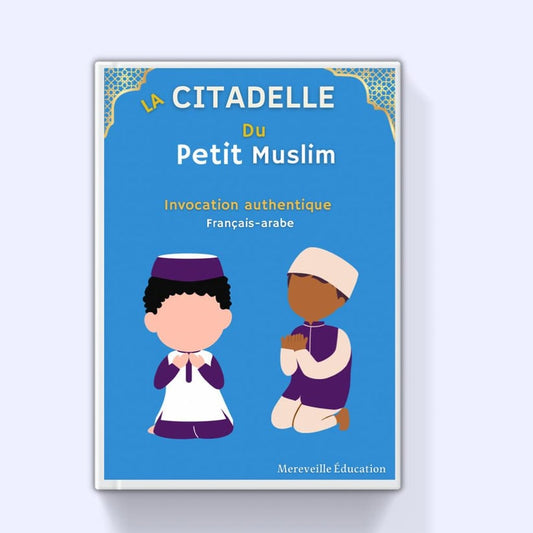 Citadelle du petit musulman version garçon de Mereveille-education 